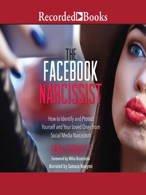 cover image of The Facebook Narcissist: How to Identify and Protect Yourself and Your Loved Ones from Social Media Narcissism